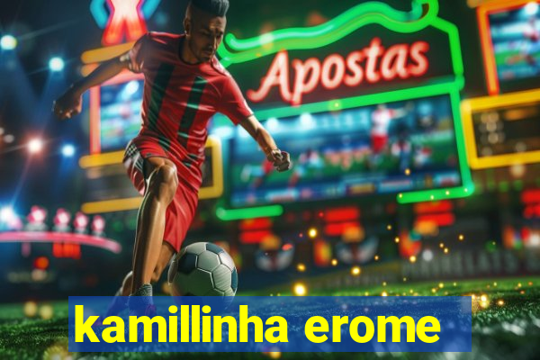 kamillinha erome